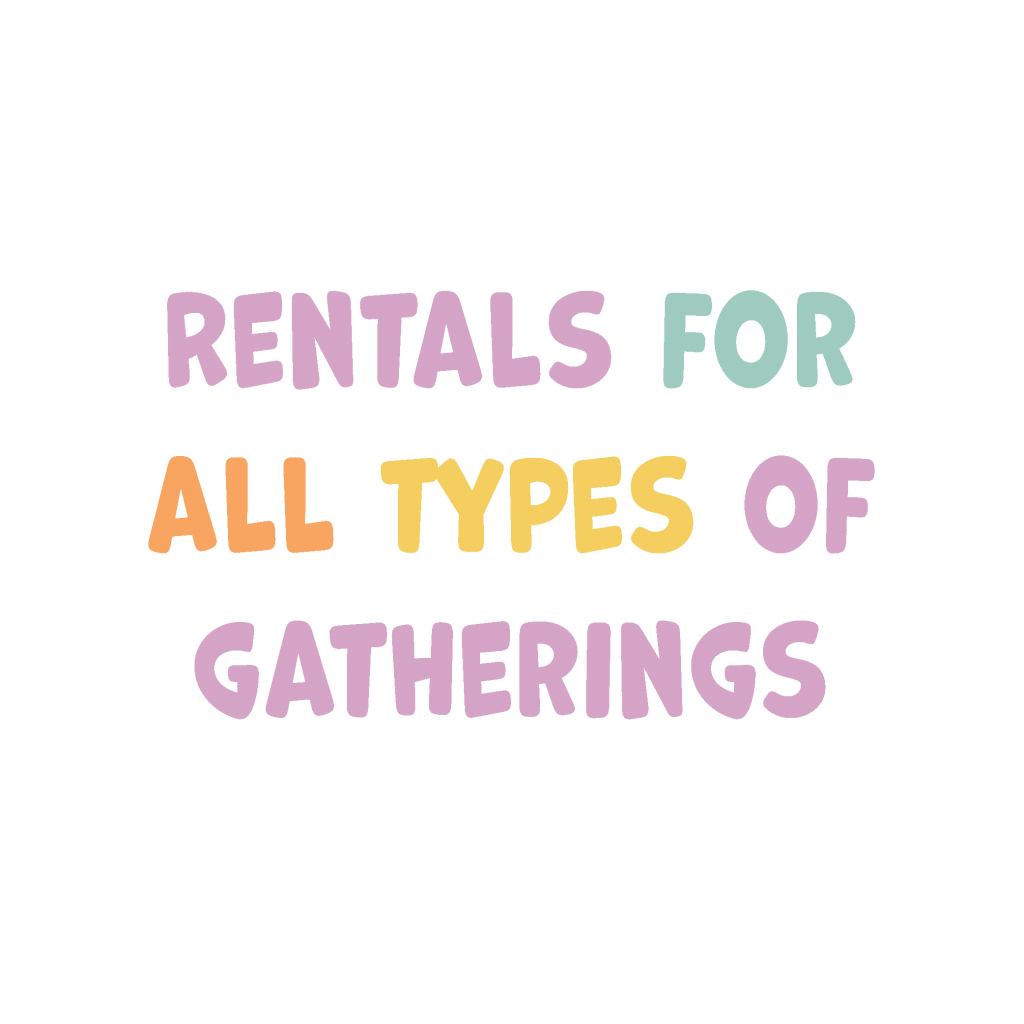 Rentals for all types of gatherings